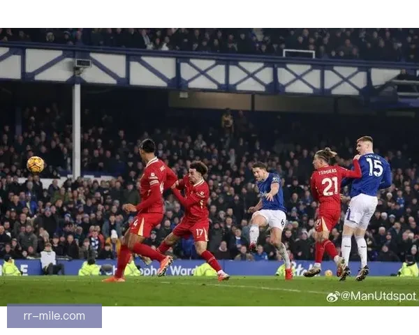 埃弗顿主场完胜利物浦锁定默西塞德德比胜利