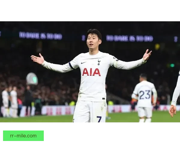 孙兴慜接任热刺队长首战闪耀进球展现领导力带队取胜